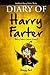 Diary of Harry Farter: Book...