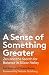 A Sense of Something Greater by Les Kaye