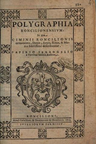 Polygraphia Roncilionensium:  in qua Ciminii Roncilionis ornamenta, dotes, artes, ritus & mores fidelissime describuntur (ebook)