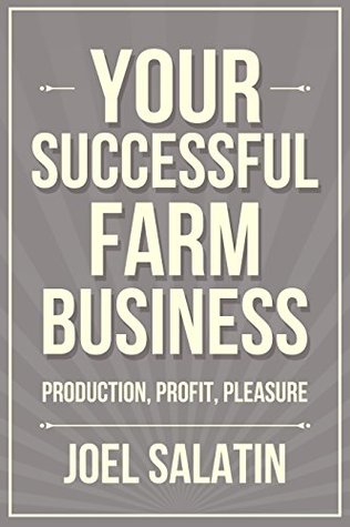 Your Successful Farm Business: Production, Profit, Pleasure