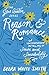 Reason and Romance by Debra White Smith Reason and Romance by Debra White Smith