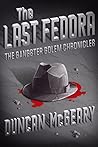 The Last Fedora (The Gangster Golem Chronicles Book 1)