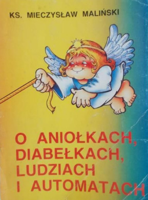 O aniołkach, diabełkach, ludziach i automatach (Paperback)