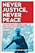 Never Justice, Never Peace: Mother Jones and the Miner Rebellion at Paint and Cabin Creeks (WEST VIRGINIA & APPALACHIA)
