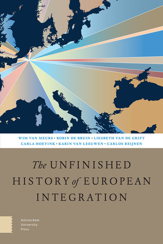 The Unfinished History of European Integration (Paperback)