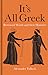 It’s All Greek by Alexander Tulloch