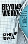 Beyond Weird: Why...