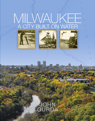 Milwaukee: A City Built on Water (Hardcover)
