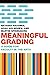 Meaningful Grading: A Guide...