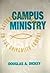 Campus Ministry: Restoring ...