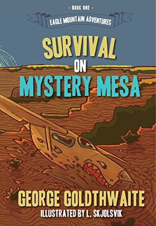 Survival on Mystery Mesa (Eagle Mountain Adventures Book 1)