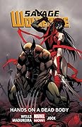 Savage Wolverine, Volume 2: Hands on a Dead Body