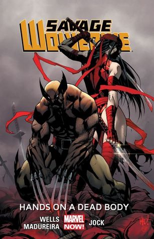 Savage Wolverine, Volume 2: Hands on a Dead Body (Hardcover)