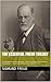The Essential Freud Trilogy (Illustrated): An Introduction to Psychoanalysis - Dream Psychology: Psychoanalysis for Beginners - Three Contributions to the Theory of Sex