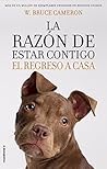 La razón de estar contigo by W. Bruce Cameron