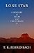 Lone Star: A History of Texas and the Texans