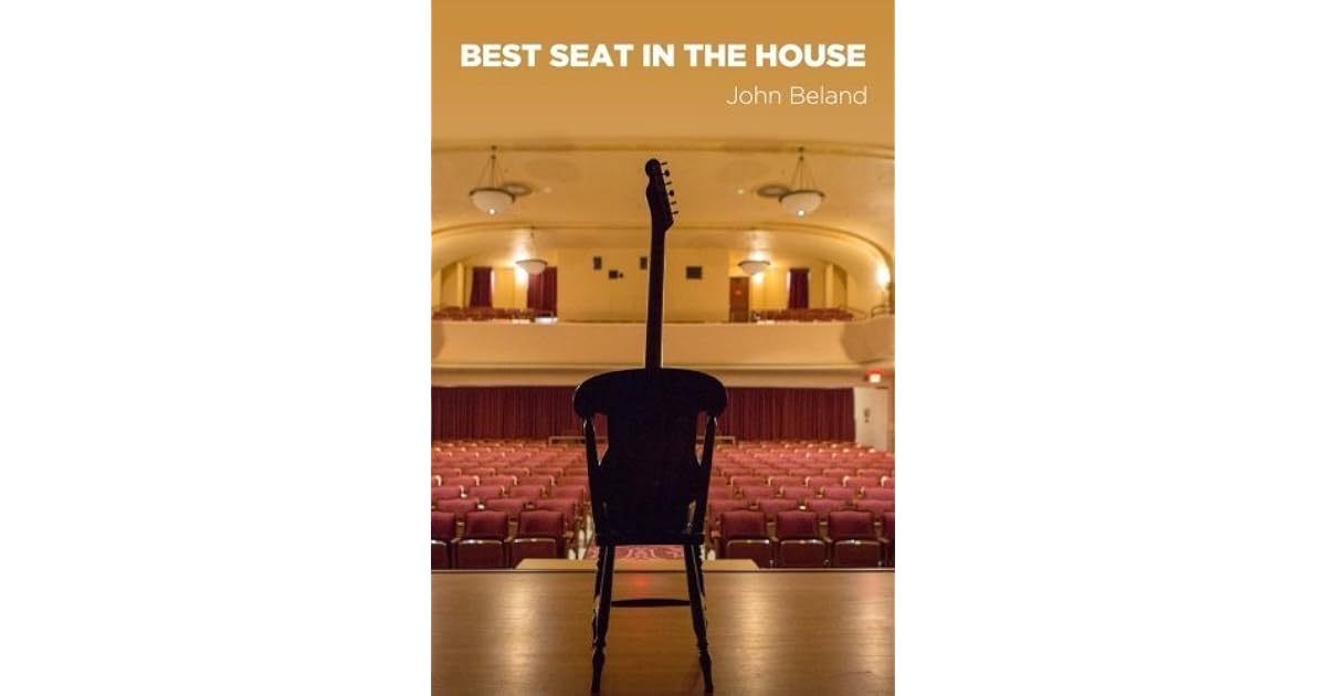 Best Seat in the House by John Beland