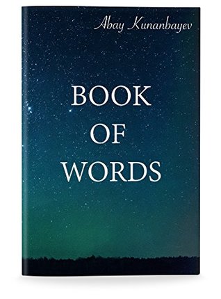 The Book Of Words By Abay Qunanbayuli The Book Of Words By Abay Qunanbayuli