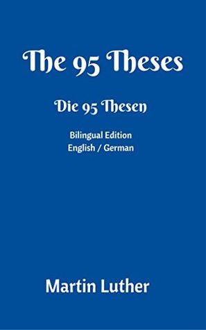 The 95 Theses: Die 95 Thesen
