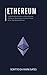 Ethereum: La guida definitiva che vi farà conoscere Ethereum, Blockchain, Contratti Smart, ICO e App decentralizzate. Include delle guide su come comprare ... Cryptocurrency Vol. 3) (Italian Edition)