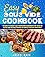 Easy Sous Vide Cookbook: Th...