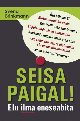 Seisa paigal! Elu ilma eneseabita (Paperback)