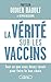 La Vérité sur les vaccins by Didier Raoult