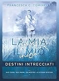 La mia fine, il mio inizio: Destini intrecciati