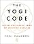 The Yogi Code: Seven Universal Laws of Infinite Success