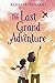 The Last Grand Adventure