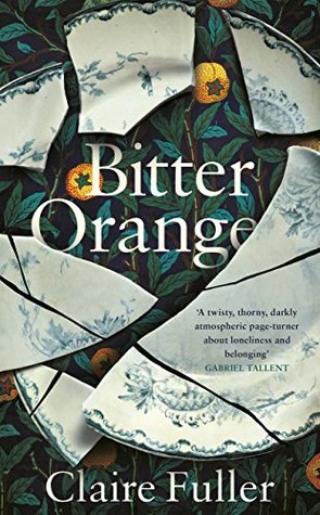 Bitter Orange By Claire Fuller
