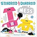 Standroid & Dandroid Make a Mess