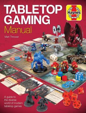 Tabletop Gaming Manual: A guide to the diverse world of modern tabletop games (Haynes Manuals)