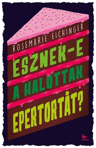Esznek-e ​a halottak epertortát? (Hardcover)