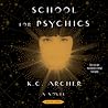 School for Psychics by K.C. Archer
