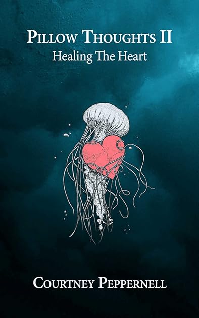Healing the Heart (Pillow Thoughts, #2)