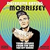 Defensive Eating with Morrissey by Joshua Ploeg