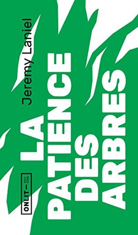La patience des arbres (Kindle Edition)