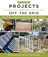 Do-It-Yourself Projects to Get You Off the Grid: Rain Barrels, Chicken Coops, Solar Panels, and More (Do It Yourself) Do-It-Yourself Projects to Get You Off the Grid: Rain Barrels, Chicken Coops, Solar Panels, and More (Do It Yourself)