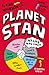 Planet Stan by Elaine Wickson Planet Stan by Elaine Wickson