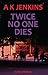 Twice No One Dies