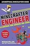 Minecrafter Engineer: Awesome Mob Grinders and Farms: Contraptions for Getting the Loot (Engineering for Minecrafters)