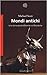 Mondi antichi: Una storia epica d'Oriente e d'Occidente