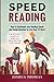 Speed Reading: How to Quadruple your Reading Speed and Comprehension in Less than 24 Hours – A Scientific Guide on How to Read Better and Faster