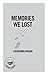 Memories We Lost