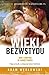 Wieki bezwstydu. Seks i erotyka w starożytności