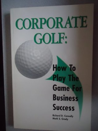 Corporate Golf : How to Play the Game for Business Success (Hardcover)