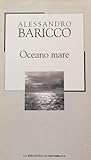 Oceano mare by Alessandro Baricco Oceano mare by Alessandro Baricco