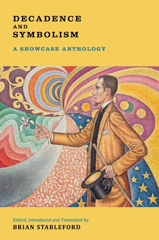 Decadence and Symbolism: A Showcase Anthology (Paperback)