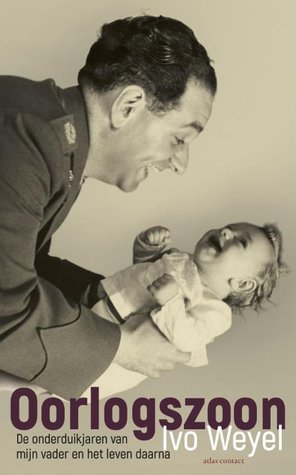 Oorlogszoon: De onderduikjaren van mijn vader en het leven daarna (Paperback)